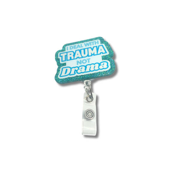 I Deal With Trauma Not Drama Badge Reel - Image 4