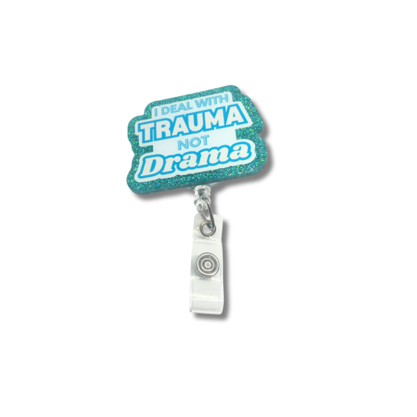 I Deal With Trauma Not Drama Badge Reel - Image 3