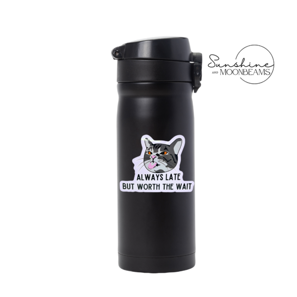 Always Late but Worth the Wait Sticker | Waterproof - Image 3