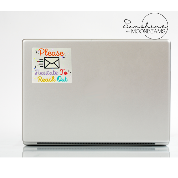 Please Hesitate To Reach Out Sticker | Waterproof - Image 3