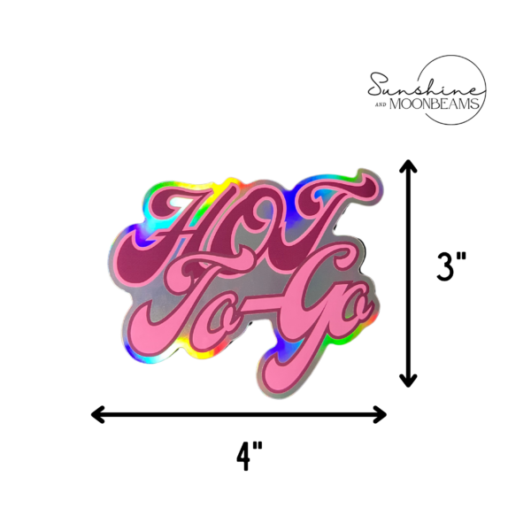 Hot To Go Holographic Sticker | Waterproof - Image 5